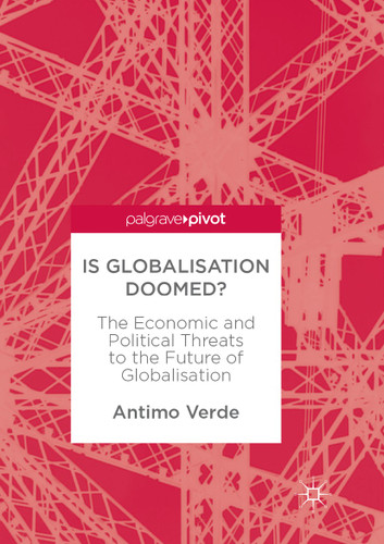Is Globalisation Doomed?: The Economic and Political Threats to the Future of Globalisation book cover by Antimo Verde