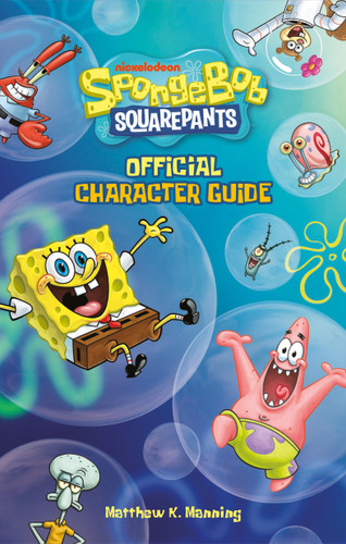 SpongeBob SquarePants Official Character Guide book cover by Matthew K. Manning