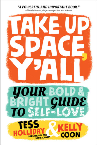 Take Up Space, Y'all: Your Bold & Bright Guide to Self-Love book cover by Kelly Coon, Tess Holliday