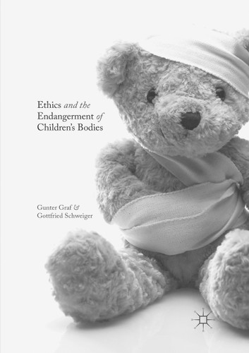 Ethics and the Endangerment of Children's Bodies book cover by Gunter Graf, Gottfried Schweiger
