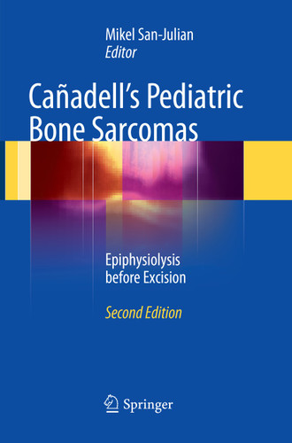 Cañadell's Pediatric Bone Sarcomas: Epiphysiolysis before Excision book cover by 