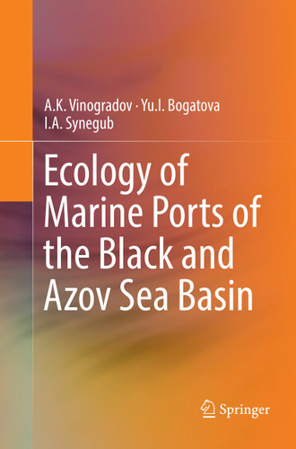 Ecology of Marine Ports of the Black and Azov Sea Basin book cover by A. K. Vinogradov, Yu. I. Bogatova, I. A. Synegub