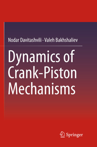 Dynamics of Crank-Piston Mechanisms book cover by Nodar Davitashvili, Valeh Bakhshaliev