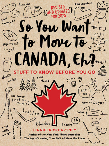 So You Want to Move to Canada, Eh?: Stuff to Know Before You Go book cover by Jennifer McCartney