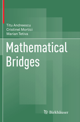 Mathematical Bridges book cover by Titu Andreescu, Cristinel Mortici, Marian Tetiva