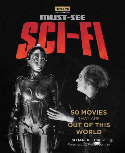 Must-See Sci-fi: 50 Movies That Are Out of This World (Turner Classic Movies) book cover by Sloan De Forest, Turner Classic Movies