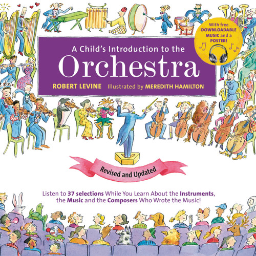 A Child's Introduction to the Orchestra (Revised and Updated): Listen to 37 Selections While You Learn About the Instruments, the Music, and the Composers Who Wrote the Music! (A Child's Introduction Series) book cover by Robert Levine