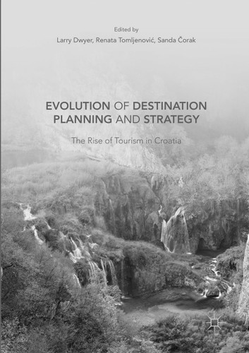Evolution of Destination Planning and Strategy: The Rise of Tourism in Croatia book cover by 