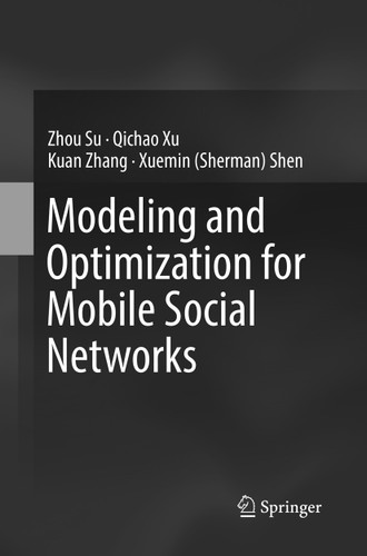 Modeling and Optimization for Mobile Social Networks book cover by Zhou Su, Qichao Xu, Kuan Zhang, Xuemin (Sherman) Shen