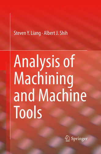 Analysis of Machining and Machine Tools book cover by Steven Liang, Albert J. Shih