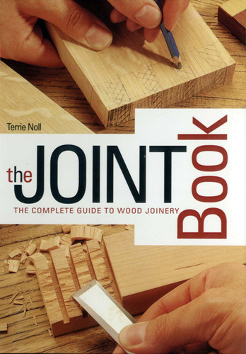 The Joint Book: The Complete Guide to Wood Joinery book cover by Terrie Noll