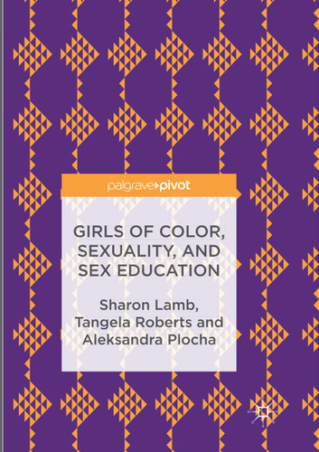 Girls of Color, Sexuality, and Sex Education book cover by Sharon Lamb, Tangela Roberts, Aleksandra Plocha
