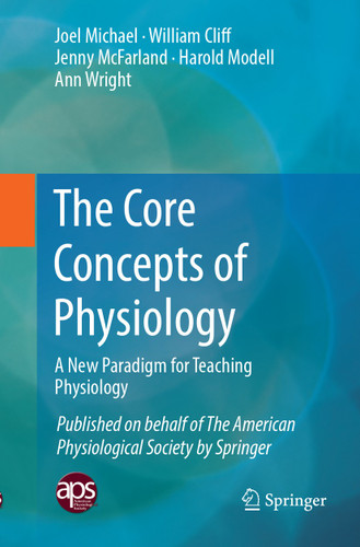 The Core Concepts of Physiology: A New Paradigm for Teaching Physiology book cover by Joel Michael, William Cliff, Jenny McFarland, Harold Modell, Ann Wright