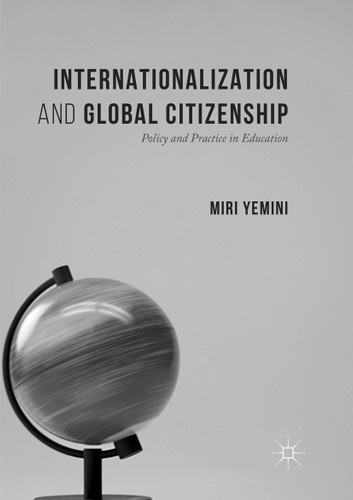 Internationalization and Global Citizenship: Policy and Practice in Education book cover by Miri Yemini