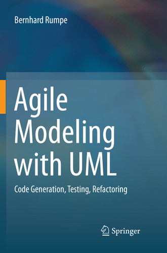 Agile Modeling with UML: Code Generation, Testing, Refactoring book cover by Bernhard Rumpe