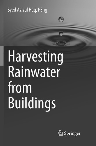 Harvesting Rainwater from Buildings book cover by Syed Azizul Haq, PEng