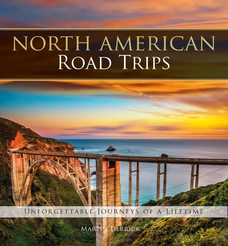 North American Road Trips: Unforgettable Journeys of a Lifetime book cover by Martin Derrick