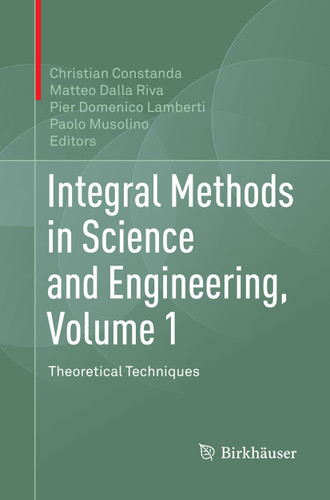 Integral Methods in Science and Engineering, Volume 1: Theoretical Techniques book cover by 