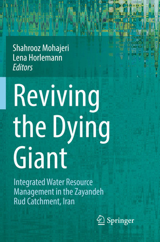 Reviving the Dying Giant: Integrated Water Resource Management in the Zayandeh Rud Catchment, Iran book cover by 