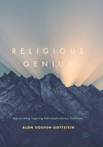 Religious Genius: Appreciating Inspiring Individuals Across Traditions book cover by Alon Goshen-Gottstein