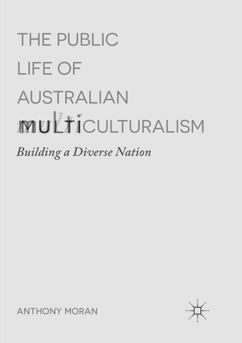 The Public Life of Australian Multiculturalism: Building a Diverse Nation book cover by Anthony Moran