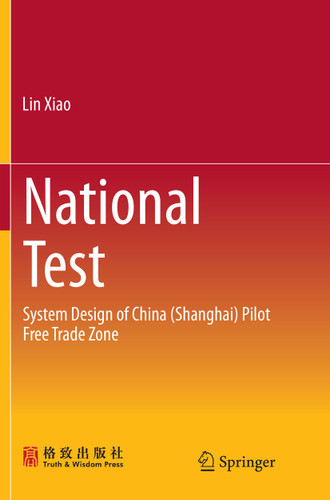 National Test: System Design of China (Shanghai) Pilot Free Trade Zone book cover by Lin Xiao