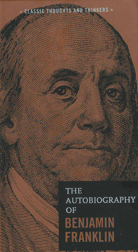 Autobiography of Benjamin Franklin (Classic Thoughts and Thinkers) book cover by Benjamin Franklin
