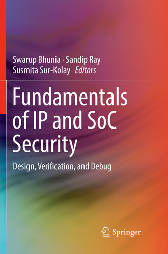 Fundamentals of IP and SoC Security: Design, Verification, and Debug book cover by 