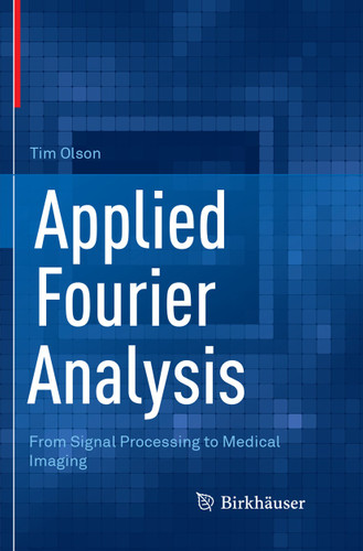 Applied Fourier Analysis: From Signal Processing to Medical Imaging book cover by Tim Olson