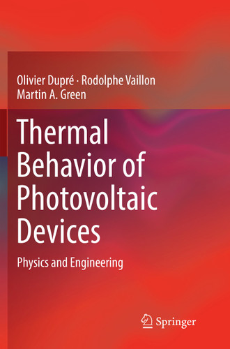 Thermal Behavior of Photovoltaic Devices: Physics and Engineering book cover by Olivier Dupré, Rodolphe Vaillon, Martin A. Green