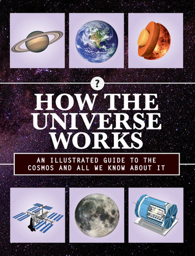 How the Universe Works: An Illustrated Guide to the Cosmos and All We Know About It (How Things Work) book cover by 