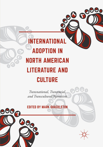 International Adoption in North American Literature and Culture: Transnational, Transracial and Transcultural Narratives book cover by 