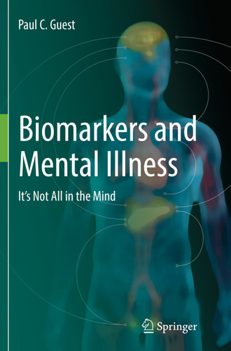 Biomarkers and Mental Illness: It’s Not All in the Mind book cover by Paul C. Guest