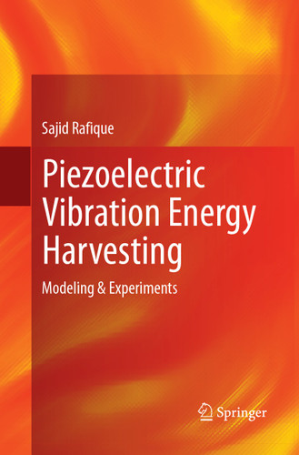 Piezoelectric Vibration Energy Harvesting: Modeling & Experiments book cover by Sajid Rafique