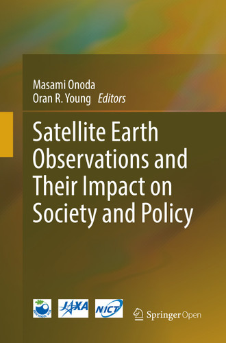 Satellite Earth Observations and Their Impact on Society and Policy book cover by 