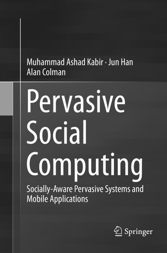 Pervasive Social Computing: Socially-Aware Pervasive Systems and Mobile Applications book cover by Muhammad Ashad Kabir, Jun Han, Alan Colman