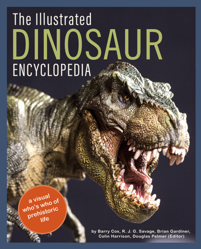 The Illustrated Dinosaur Encyclopedia: A Visual Who's Who of Prehistoric Life book cover by Barry Cox, R. J. G. Savage, Brian Gardiner, Colin Harrison
