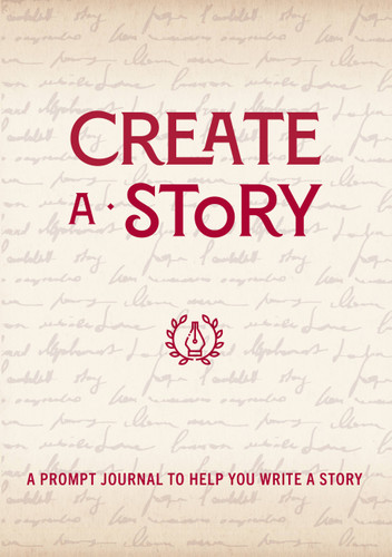 Create a Story: A Prompt Journal to Help You Write a Story (Creative Keepsakes) book cover by Editors of Chartwell Books