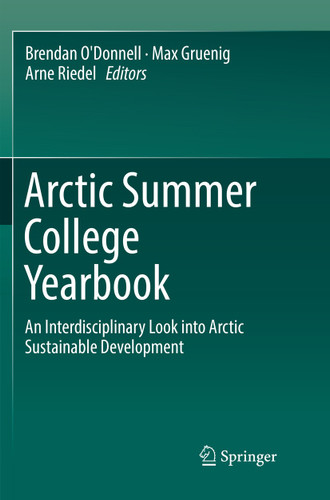 Arctic Summer College Yearbook: An Interdisciplinary Look into Arctic Sustainable Development book cover by 