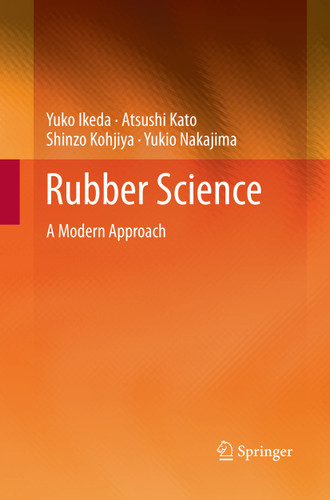 Rubber Science: A Modern Approach book cover by Yuko Ikeda, Atsushi Kato, Shinzo Kohjiya, Yukio Nakajima