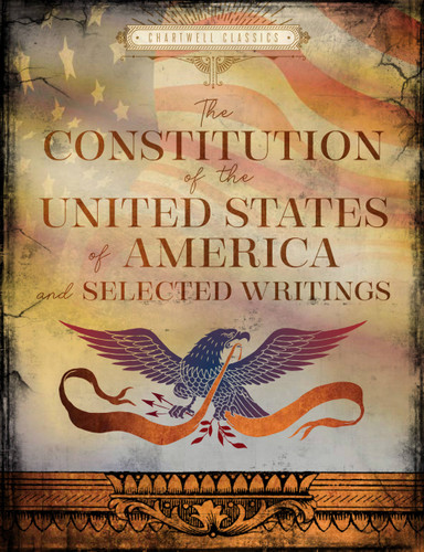 The Constitution of the United States of America and Selected Writings (Chartwell Classics) book cover by 