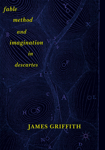 Fable, Method, and Imagination in Descartes book cover by James Griffith