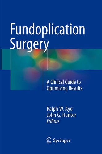 Fundoplication Surgery: A Clinical Guide to Optimizing Results book cover by 