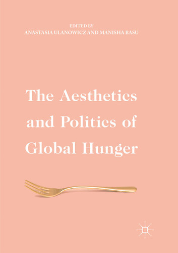 The Aesthetics and Politics of Global Hunger book cover by 