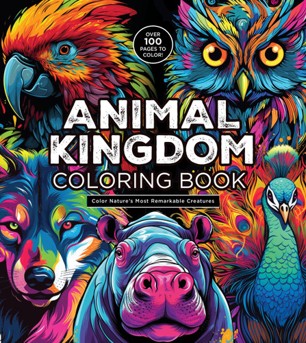 Animal Kingdom Coloring Book: Color Nature's Most Remarkable Creatures - Over 100 Pages to Color! (Chartwell Coloring Books) book cover by Editors of Chartwell Books