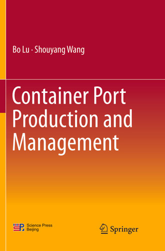 Container Port Production and Management book cover by Bo Lu, Shouyang Wang
