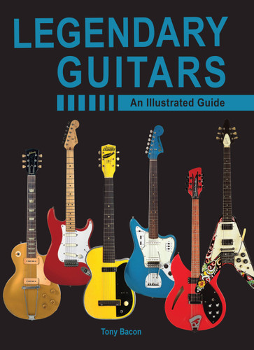 Legendary Guitars: An Illustrated Guide book cover by Tony Bacon