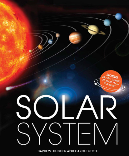 Solar System: Includes 20 NEW images of Mars from Curiosity book cover by Carole Stott, David W. Hughes