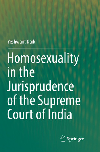 Homosexuality in the Jurisprudence of the Supreme Court of India book cover by Yeshwant Naik
