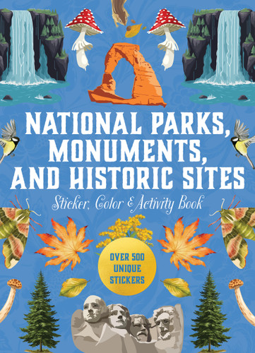 National Parks, Monuments, and Historic Sites Sticker, Color & Activity Book: Over 500 Unique Stickers (Sticker Activity Deluxe Editions) book cover by Editors of Chartwell Books